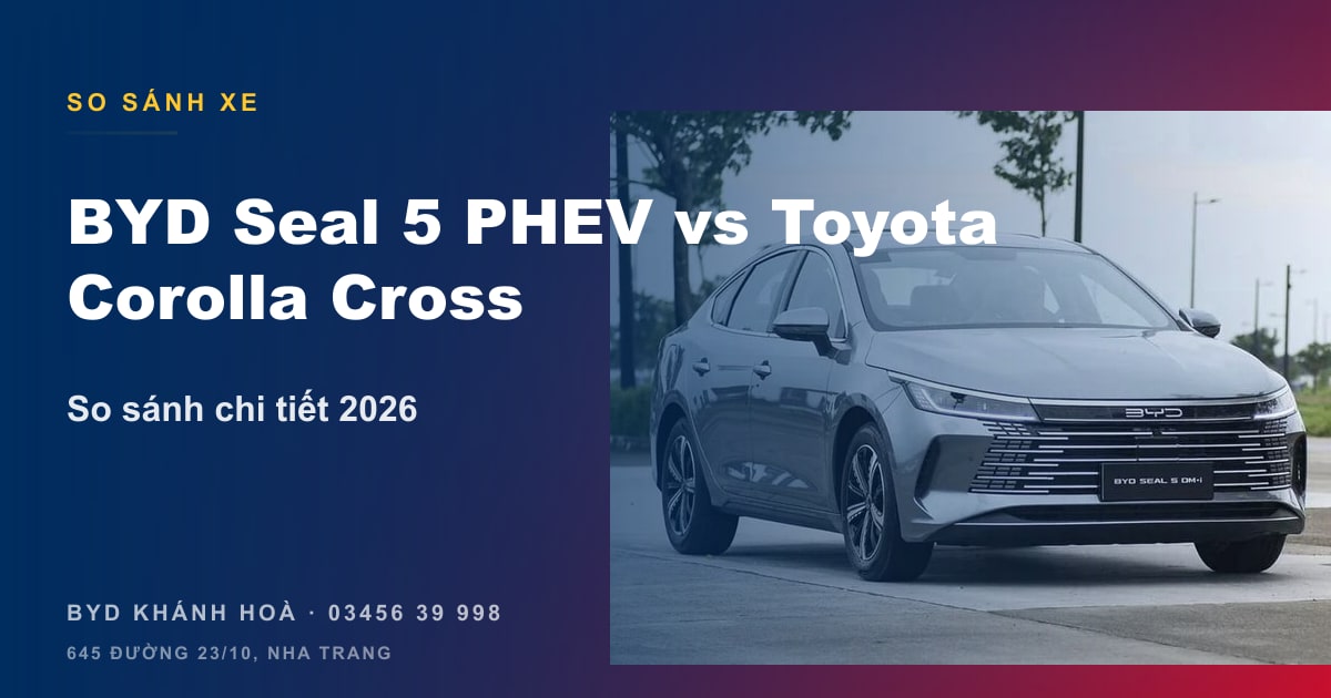 BYD Seal 5 DM-i vs Toyota Corolla Cross Hybrid — Nên chọn?